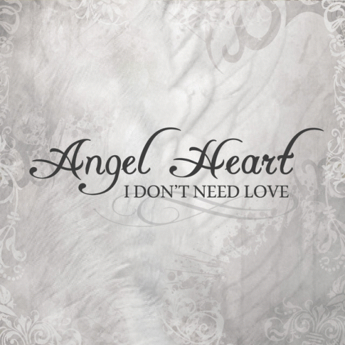Angel Heart (NOR) : I Don't Need Love